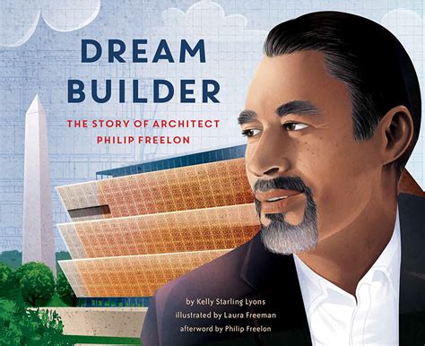 Full Download Dream Builder The Story Of Architect Philip Freelon By Kelly Starling Lyons