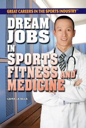Full Download Dream Jobs In Sports Fitness And Medicine By Laura La Bella