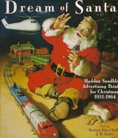 Read Online Dream Of Santa Haddon Sundbloms Advertising Paintings For Christmas 19321964 By Barbara Charles