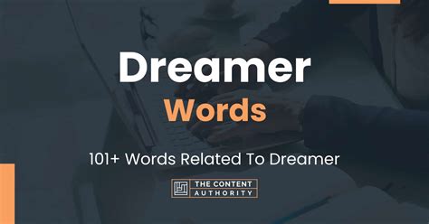 Dreamer Words - 400+ Words Related to Dreamer