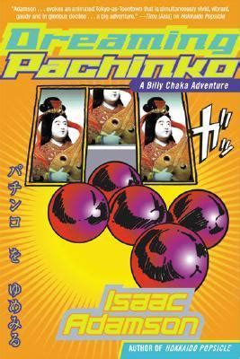 Full Download Dreaming Pachinko Billy Chaka 3 By Isaac Adamson