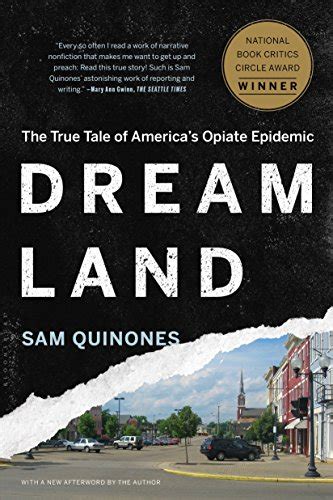 Dreamland The True Tale of America s Opiate Epidemic
