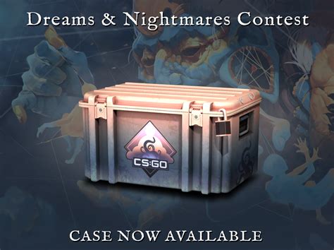 Dreams and nightmares case. The Dreams & Nightmares Case has been added to the game and it brings 17 new weapon finishes. These weapon skins are from the Dreams & Nightmares contest held via the CS:GO Steam Workshop, and they will be featured in the cases alongside the Gamma Knives from the Operation Riptide case as rare special items. 