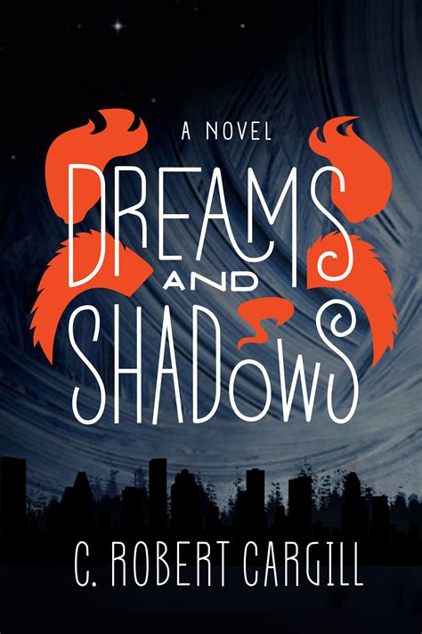 Read Dreams And Shadows Dreams  Shadows 1 By C Robert Cargill