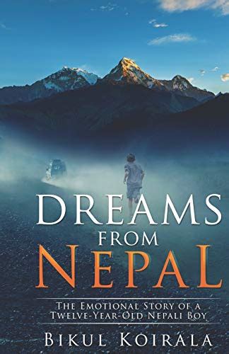 Read Online Dreams From Nepal The Emotional Story Of A Twelveyearold Nepali Boy By Bikul Koirala