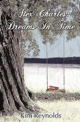 Download Dreams In Time Alex Charles 2 By Kim Reynolds