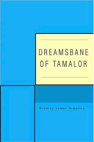 Read Online Dreamsbane Of Tamalor By Bradley James Simpson