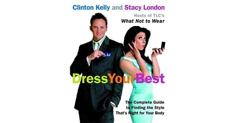 Read Online Dress Your Best By Clinton Kelly