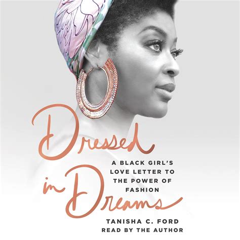 Read Online Dressed In Dreams A Black Girls Love Letter To The Power Of Fashion By Tanisha C Ford