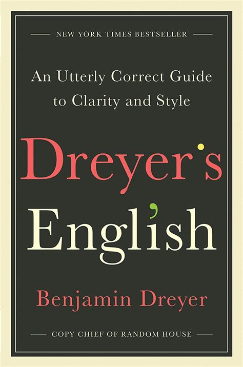 Full Download Dreyers English An Utterly Correct Guide To Clarity And Style By Benjamin Dreyer