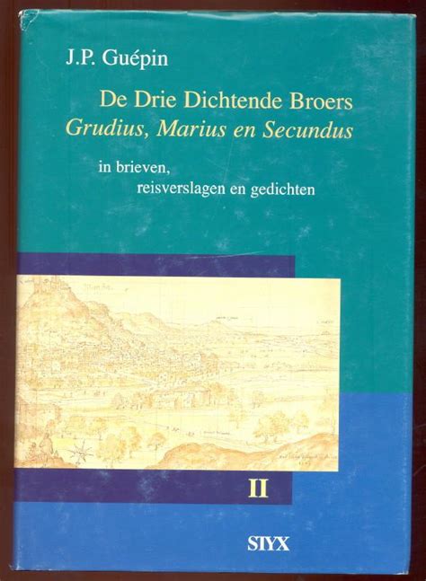 Drie dichtende broers: grudius, marius, secundus. - The poet s dictionary a handbook of prosody and poetic.