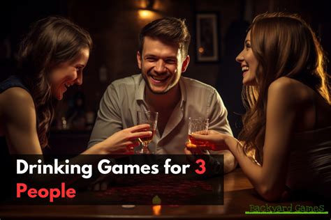 Drinking games for 3 people. May 28, 2015 ... Teams of 3 or more people (two teams go against each other at a time) · Each player fills solo cup to first line with their drink (typically ... 