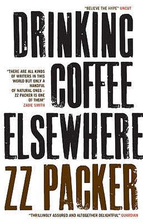 Read Drinking Coffee Elsewhere By Zz Packer