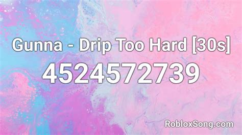 Drip Too Hard Roblox Id