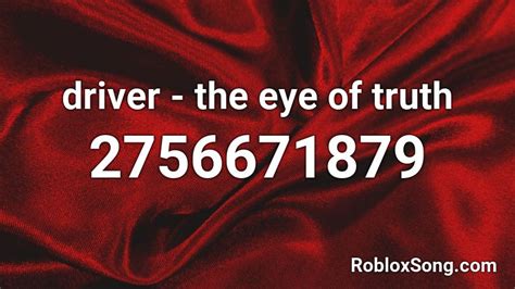 Driver - The Eye of Truth Roblox ID - Roblox music codes