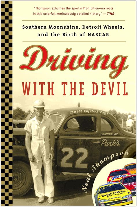 Read Online Driving With The Devil Southern Moonshine Detroit Wheels And The Birth Of Nascar By Neal Thompson