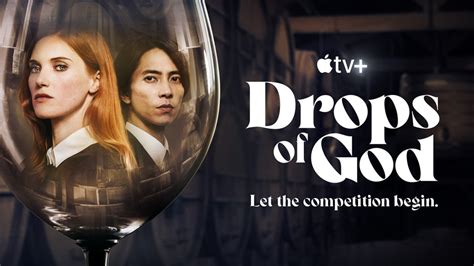 Drops of god tv series. Apr 28, 2023 ... New Apple TV+ series Drops of God, about a contest of senses to win the fortune of the world's most famous eccentric wine connoisseur, ... 