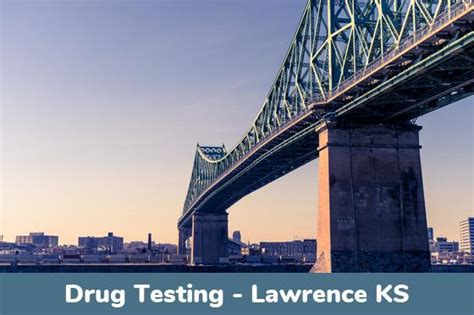 Drug Testing Lawrence, KS Choose The Best