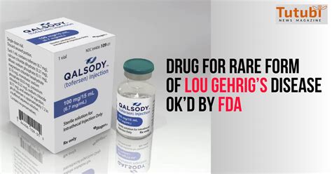 Drug for rare form of Lou Gehrig’s disease OK’d by FDA
