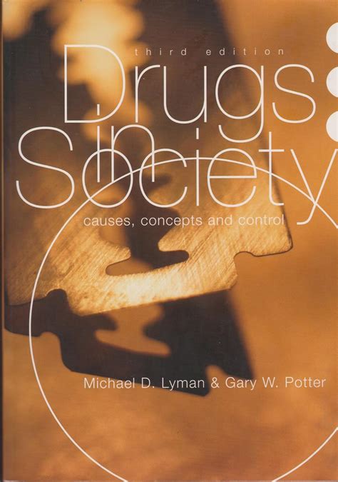 Drugs in Society: Causes, Concepts, and Control - Michael D.