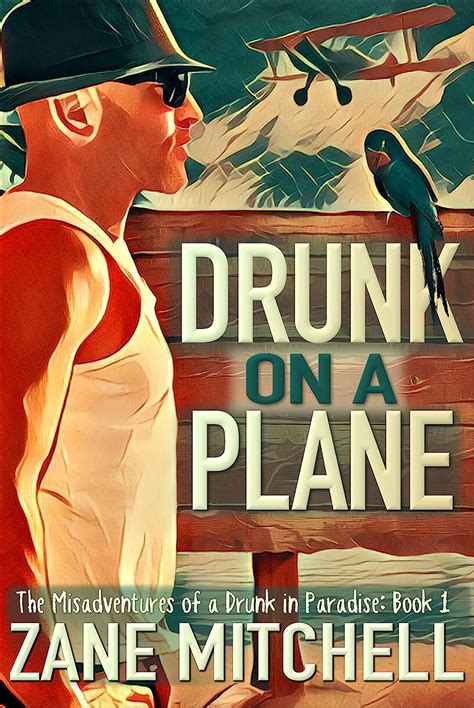 Download Drunk On A Plane The Misadventures Of A Drunk In Paradise 1 By Zane Mitchell