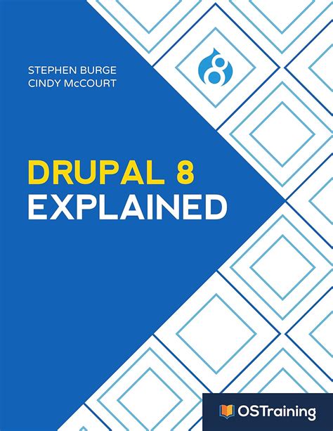 Full Download Drupal 8 Explained Your Stepbystep Guide To Drupal 8 By Stephen Burge