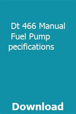 Dt 466 manual fuel pump specifications. - Serway jewett physics 7th edition solution manual.