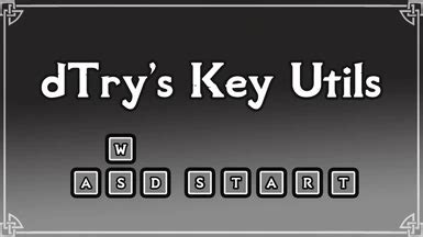 Dtrys key utils. dMenu: Add item menu (lets you browse for items in mods), settings for dtry's mods, and weather/time edit. dTry's Key Utils: Famework for some animation mods. Rogue Master Detector: Tells you if you have an out of order load order, because apparently the game doesn't just crash anymore, just lets you play in a broken state. Not needed if you've ... 