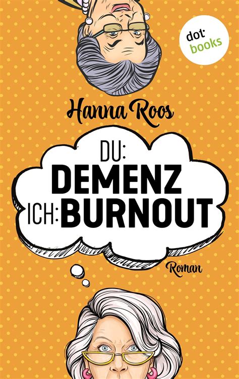 Du: Demenz, ich: Burnout - oder: Der Geschmack von Kullerpfirsisch