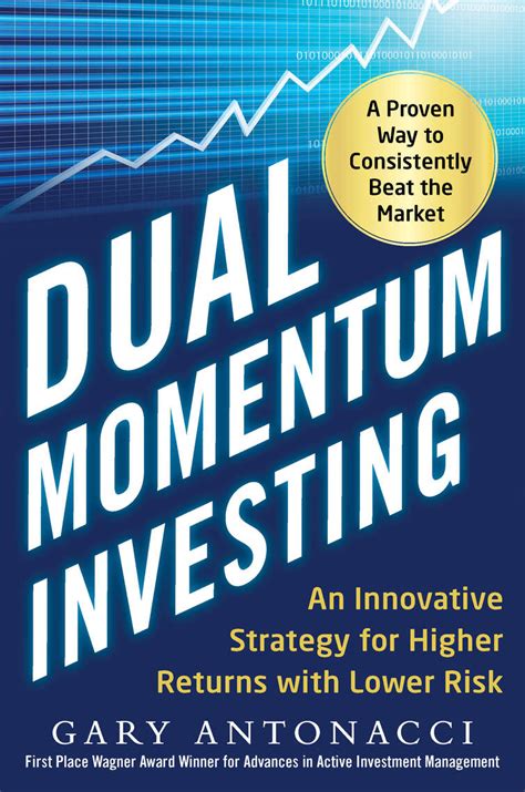 Read Dual Momentum Investing An Innovative Strategy For Higher Returns With Lower Risk By Gary Antonacci