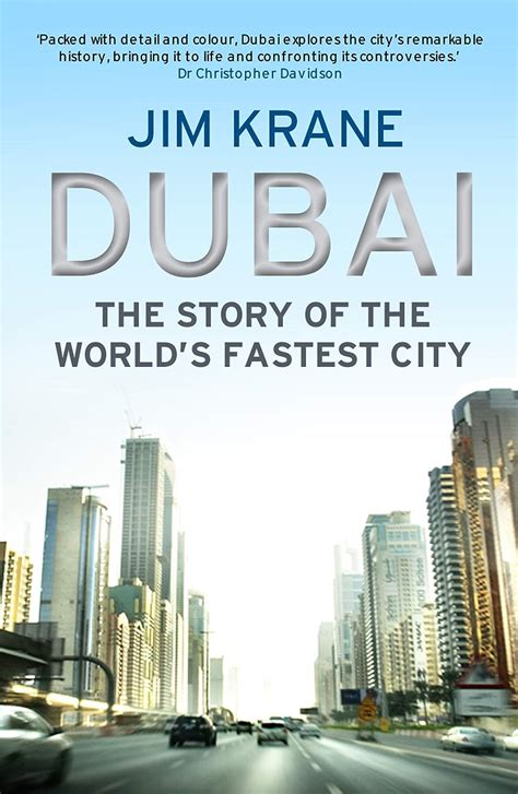Read Online Dubai The Story Of The Worlds Fastest City By Jim Krane