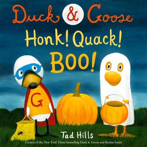 Read Online Duck  Goose Honk Quack Boo By Tad Hills