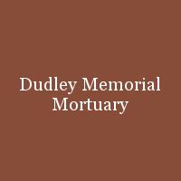 Dudley Memorial Mortuary is a licensed funeral home