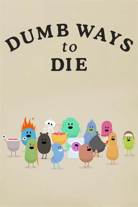 Dumb ways. Home of Dumb Ways to Die - the world’s most shared public service announcement and home of the beloved mobile games. 