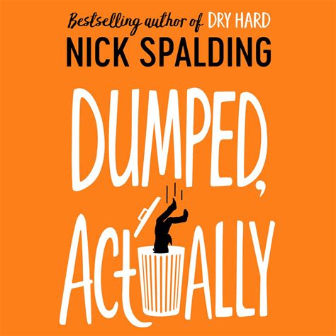 Read Online Dumped Actually By Nick Spalding