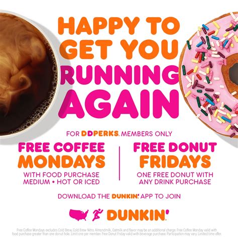 Dunkin donuts free coffee monday. Sep 8, 2023 · Feature Vignette: Analytics. To celebrate the Eagles season, Dunkin' is offering free coffee to its Rewards program members every Monday when they make a purchase at a store in the Philadelphia ... 