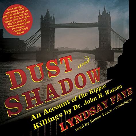 Read Dust And Shadow An Account Of The Ripper Killings By Dr John H Watson By Lyndsay Faye