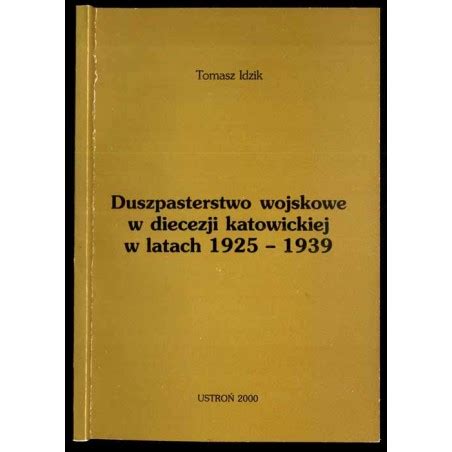 Duszpasterstwo wojskowe w diecezji katowickiej w latach 1925 1939. - The bible the living word of god textbook.