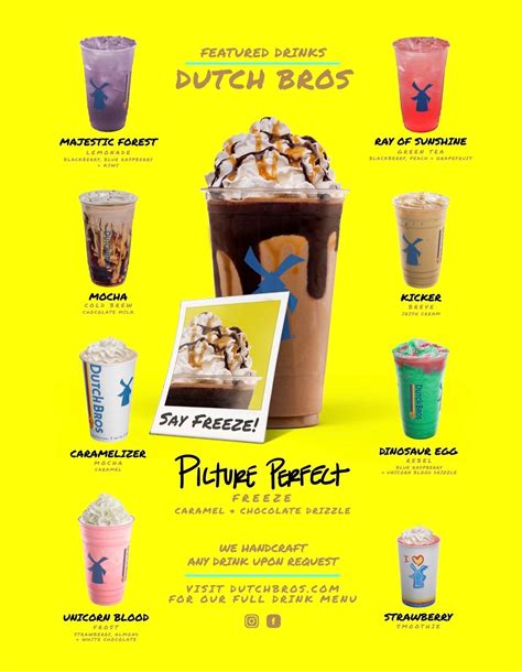 Dutch bros drinks. Download our app to start earning free drinks! Google App; Apple App; Dutch Bros on Facebook; Dutch Bros on Instagram; Dutch Bros on TikTok ©Dutch Bros Coffee - All Right Reserved. Full menu. Smoothie Fruit smoothie blended with your fave flavors. Strawberry Strawberry Mango Mango Green Apple Green Apple Peach Peach 