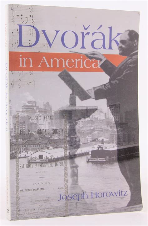 Full Download Dvorak In America In Search Of The New World By Joseph Horowitz