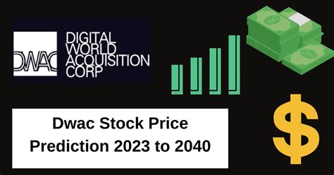 Dwac stock price prediction 2030. Dwac Stock the Price Per Share at $40 by the End of 2024, $60 in 2025, $82 in 2026, $119 — $129 in 2027, $143 in 2028, $206 in 2029, $230 in 2030, $400 or Even $450 in 2035, $600 in 2040, $850 or Even $1050 in 2050, $2k to $4k+ in 2060, According to Different People and Different Analysts, Dwac Stock Value Can Reach This Point, but This Is ... 