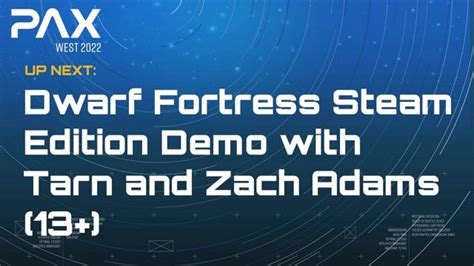 Dwarf Fortress Pax Demo /w Zach and Tarn (Official Vod Link)