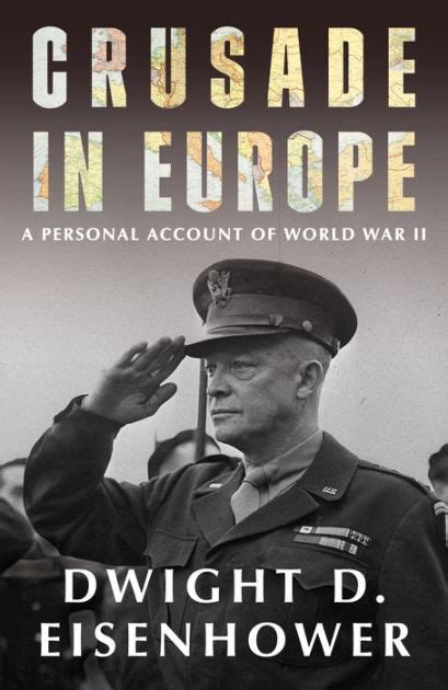 Dwight D. Eisenhower Quotes (Author of Crusade in Europe) - Goodreads