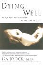 Read Dying Well By Ira Byock