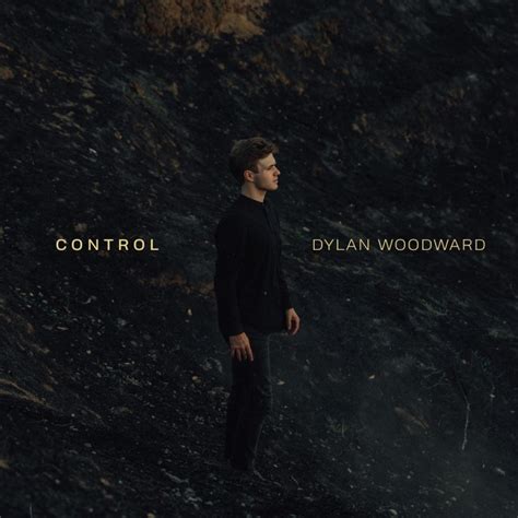 Dylan Woodward - Control Lyrics Meaning Lyreka