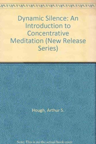 Dynamic Silence An Introduction To Concentrative Meditation