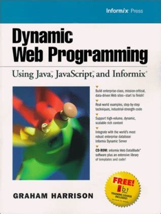 Dynamic Web Programming Using Java, JavaScript, and Informix