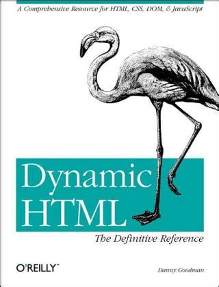 Read Online Dynamic Html The Definitive Reference The Definitive Reference By Danny Goodman