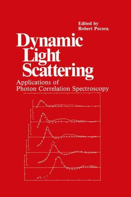 Full Download Dynamic Light Scattering Applications Of Photon Correlation Spectroscopy By R Pecora