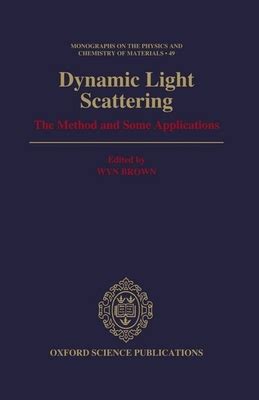 Download Dynamic Light Scattering The Method And Some Applications By Wyn Brown